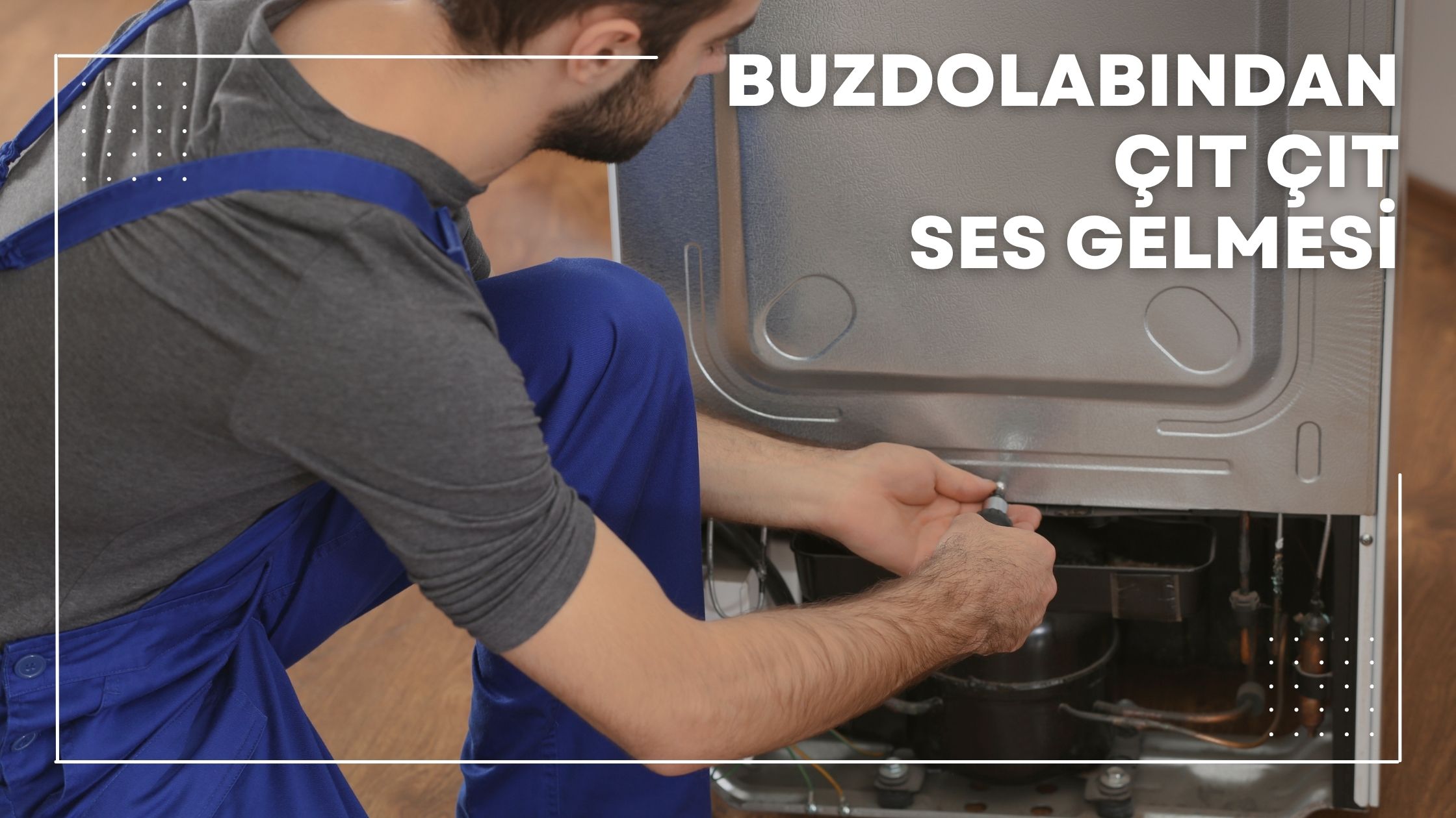 Arçelik Buzdolabı Soğutmuyor Çıt Sesi Nedenleri Neler ?